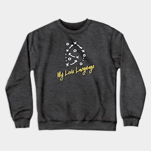 Soccer Fan Gift | MY LOVE LANGUAGE | Soccer Plays | Unisex Crewneck Sweatshirt